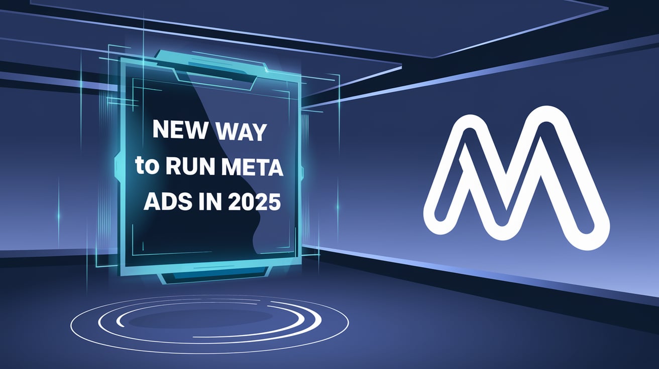 New Ways to Run Meta Ads in 2025